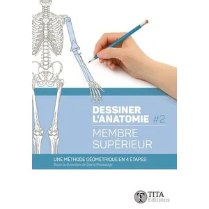 TiTa Dessiner L'anatomie - Tome 2, Membre Supérieur pas cher