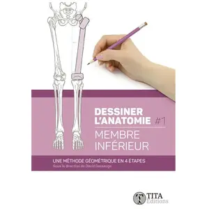 Dessiner L'anatomie - Tome 1, Membre InfÃ©rieur
