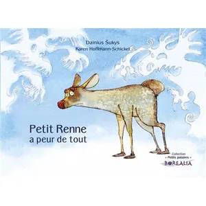 Petit Renne a peur de tout - Karen Hoffmann-Schic pas cher
