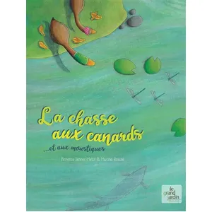 La Chasse aux canards et aux moustiques - Florence Jenner-Metz pas cher