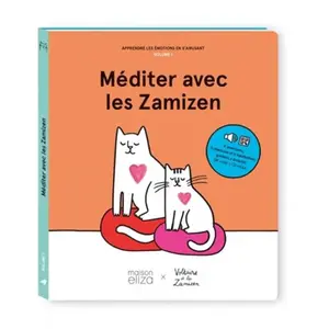 Maison Eliza Méditer avec les Zamizen: Volume 1, Apprendre les émotions en s'amusant pas cher