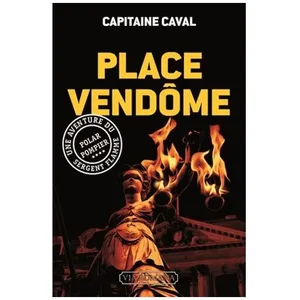 Sergent Flamme Tome 4 - Place Vendôme pas cher
