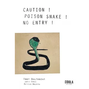 Eidola Caution ! Poison snake ! No entry ! pas cher