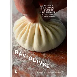 Editions Keribus Raviolivre - Le Tour Du Monde Fou Du Ravioli - Routes, Recettes Et Tours De Main pas cher