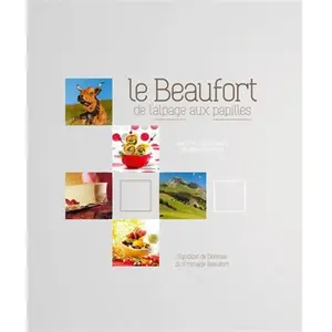 Comparateur de prix : Le beaufort, de l'alpage aux papilles