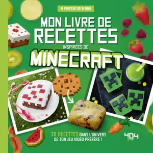 ISBN 404 Editions Mon livre de recettes inspirées de Minecraft: 30 recettes dans l'univers de ton jeu vidéo préféré ! pas cher