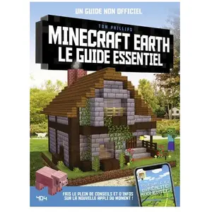 404 Editions Minecraft Earth, le guide essentiel pas cher