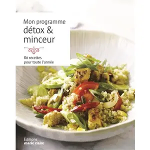 Marie Claire Mon Programme Détox & Minceur - 80 Recettes Pour Toute L'année pas cher