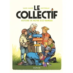 Dupuis Le Collectif - Histoire de notre éco-hameau pas cher