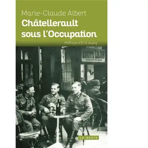 Geste Chatellerault sous l'occupation pas cher
