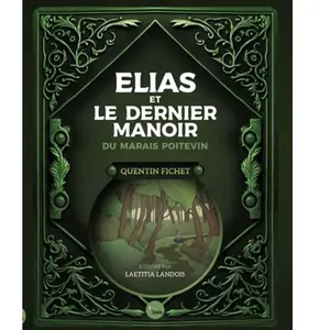 Geste Elias et le dernier manoir du Marais Poitevin pas cher