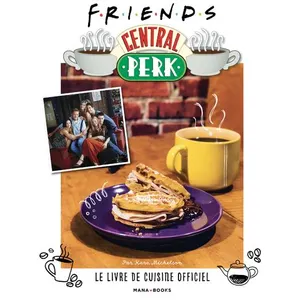 Mana books Friends Central Perk: Le livre de cuisine officiel pas cher