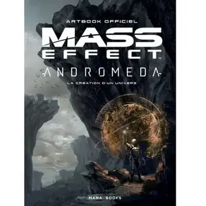 Mana Books Mass Effect Andromeda : La Création D'un Univers - Artbook Officiel