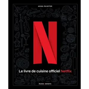 Mana Books Le livre de cuisine officiel Netflix pas cher