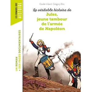 Bayard Jeunesse La véritable histoire de Jules, jeune tambour dans l'armée de Napoléon pas cher