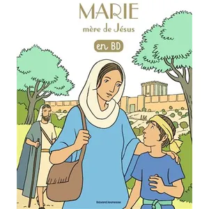 BAYARD JEUNESSE Marie, mère de Jésus: Marie, mère de Jésus, en BD pas cher