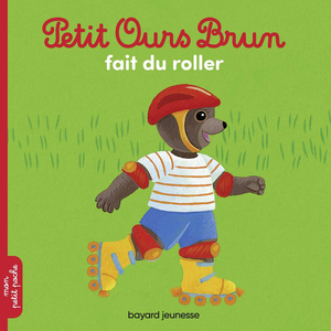 Bayard Jeunesse Petit Ours Brun fait du roller