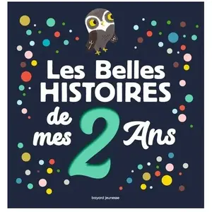 Bayard Jeunesse Les Belles Histoires de mes 2 ans pas cher
