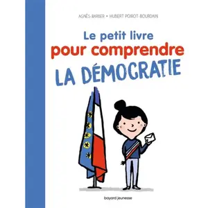Bayard Jeunesse Le Petit livre pour comprendre la démocratie pas cher