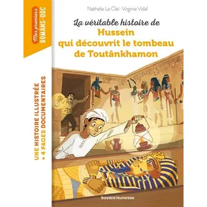Bayard jeunesse La Véritable Histoire De Hussein Qui Découvrit Le Tombeau De Toutankhamon pas cher