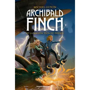 Archibald Finch et la malédiction du phénix: Archibald Finch T2 - La malédiction du Phénix pas cher