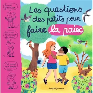 Bayard Jeunesse Les questions des petits pour faire la paix pas cher