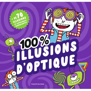 Bayard jeunesse 100 % Illusions D'optique - Avec Des Cartes Magiques, Des Lunettes 3d, Une Moire, Une Tirelire Magique Et D'autres Surprises Incluses pas cher