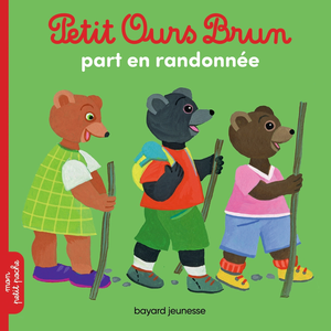 Bayard Jeunesse Petit Ours Brun part en randonnée