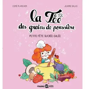 Bayard jeunesse La Fée Des Grains De Poussière Tome 3 - Petite Fête Sucrée Salée pas cher