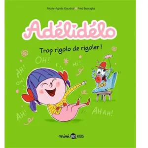 BD kids Adélidélo Tome 10 - Trop Rigolo De Rigoler ! pas cher