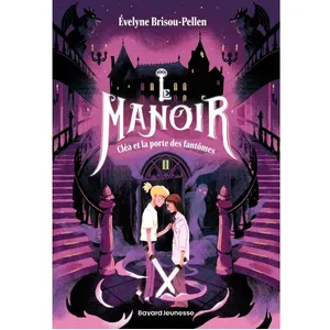 Le manoir Tome 2 : Cléa et la porte des fantômes pas cher