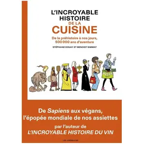 Comparateur de prix : Les Arenes Eds L'Incroyable histoire de la cuisine - De la préhistoire à nos jours, 500 000 ans d'aventure