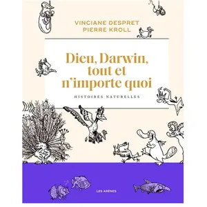 Dieu, Darwin, Tout Et N'importe Quoi - Histoires Naturelles pas cher