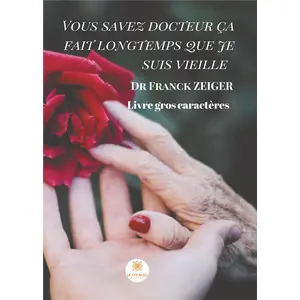 Le Lys Bleu Vous Savez Docteur Ça Fait Longtemps Que Je Suis Vieille