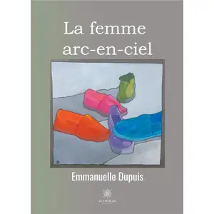 Le Lys Bleu La femme arc-en-ciel