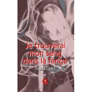 Le Lys Bleu Je trouverai mon sang dans la fange pas cher