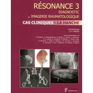 Comparateur de prix : Sauramps Medical Résonance - Diagnostic En Imagerie Rhumatologique Tome 3, Cas Cliniques, La Hanche