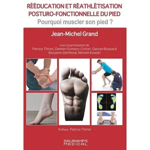Comparateur de prix : Sauramps Medical Rééducation et réathlétisation posturo-fonctionnelle du pied: Pourquoi muscler son pied ?