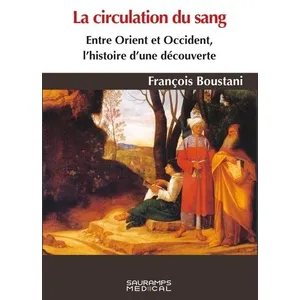 Sauramps Medical La circulation du sang: Entre Orient et Occident, histoire d'une découverte pas cher
