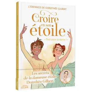 Auzou Éditions Croire En Son Étoile - Tout Pour La Danse - L'enfance De Dorothée Gilbert pas cher