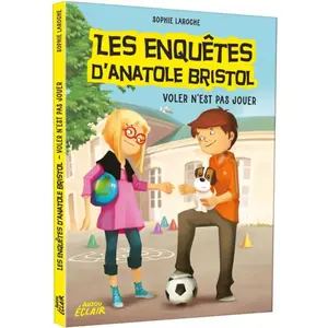 Auzou Éditions Les enquêtes d'anatole bristol - voler n'est pas jouer pas cher