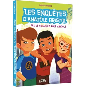 Auzou Éditions Les Enquêtes D'anatole Bristol Tome 10 - Pas De Vacances Pour Anatole ! pas cher