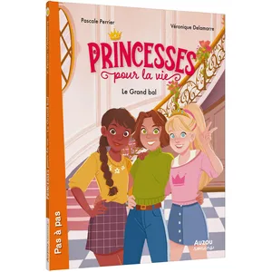 Editions Auzou Princesses Pour La Vie - Le Grand Bal pas cher