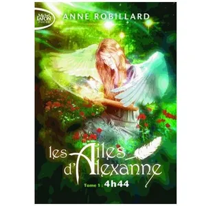 MICHEL LAFON Les Ailes D'alexanne Tome 1 - 4h44