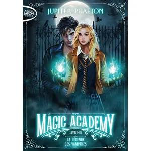 Magic Academy - Tome 3 - La Légende Des Vampires pas cher