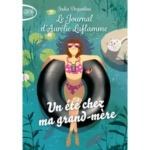 Le Journal D'aurélie Laflamme - Tome 3 - Un Été Chez Ma Grand-Mère pas cher