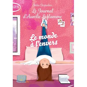 Michel Lafon Poche Le Journal D'aurélie Laflamme - Tome 4 - Le Monde À L'envers pas cher