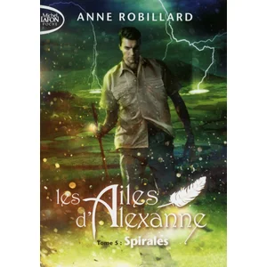 MICHEL LAFON Les Ailes D'alexanne Tome 5 - Spirales