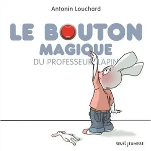 Seuil Jeunesse Le Bouton magique du professeur lapin pas cher
