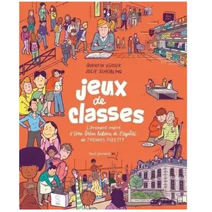 Seuil jeunesse Jeux De Classes - Librement Inspiré D'une Brève Histoire De L'égalité De Thomas Piketty pas cher